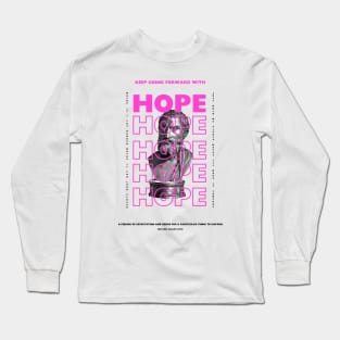 Keep moving forward with hope Long Sleeve T-Shirt